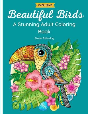 Book cover for Beautiful Birds - A Stunning Adult Coloring Book