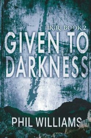 Cover of Given To Darkness