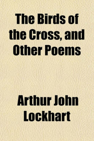 Cover of The Birds of the Cross, and Other Poems