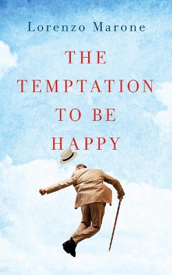 Book cover for The Temptation to Be Happy
