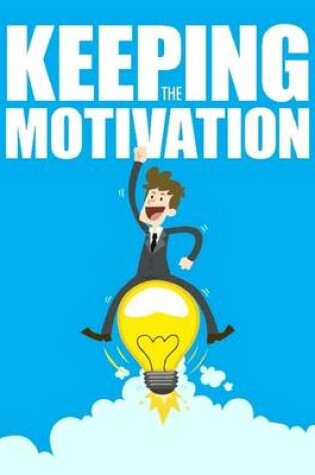 Cover of Keeping the Motivation