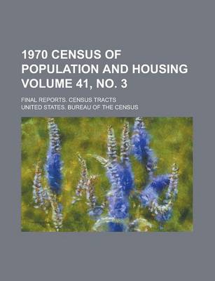 Book cover for 1970 Census of Population and Housing; Final Reports. Census Tracts Volume 41, No. 3