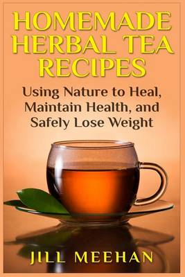 Cover of Homemade Herbal Tea Recipes