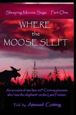 Cover of Where the Moose Slept