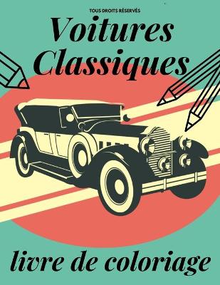 Book cover for Voitures Classiques Livre de Coloriage