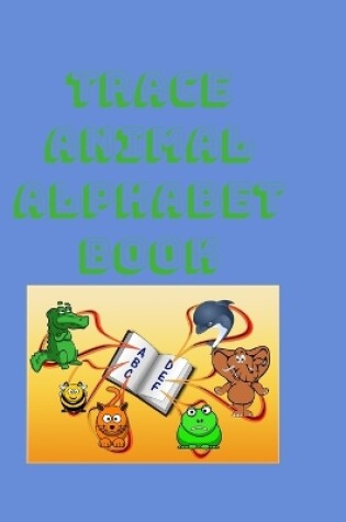 Cover of Trace Animal Alphabet Book