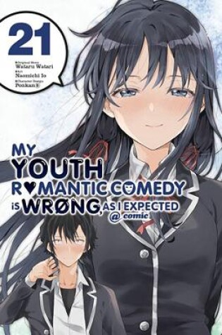 Cover of My Youth Romantic Comedy Is Wrong, As I Expected @ comic, Vol. 21 (manga)
