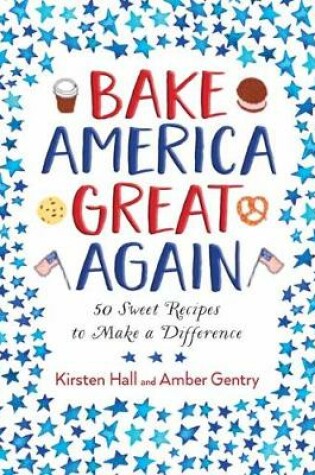 Cover of Bake America Great Again