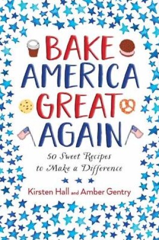 Cover of Bake America Great Again