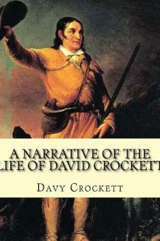 Cover of A narrative of the life of David Crockett By