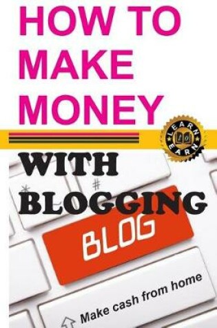 Cover of How to Make Money with Blogging