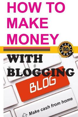 Book cover for How to Make Money with Blogging