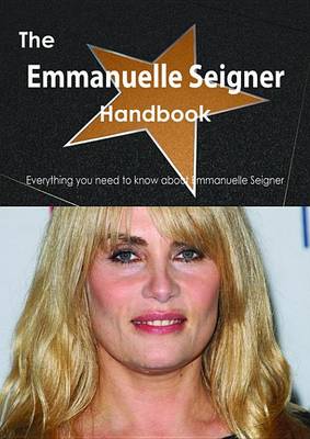 Book cover for The Emmanuelle Seigner Handbook - Everything You Need to Know about Emmanuelle Seigner