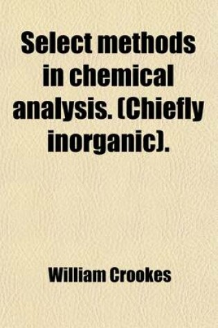 Cover of Select Methods in Chemical Analysis. (Chiefly Inorganic).