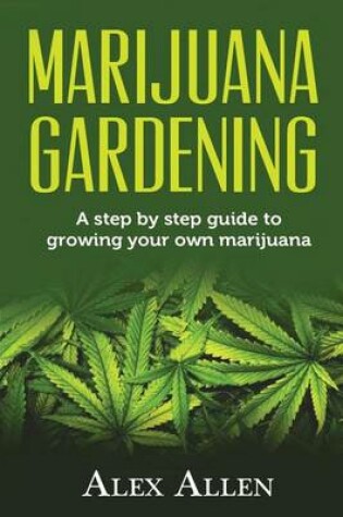 Cover of Marijuana Gardening