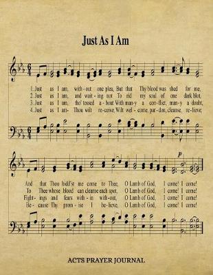 Book cover for Just As I Am Hymn ACTS Journal