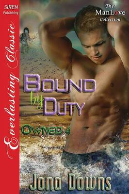 Book cover for Bound by Duty [Owned 4] (Siren Publishing Everlasting Classic Manlove)