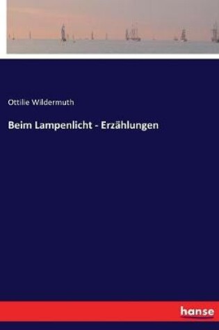 Cover of Beim Lampenlicht - Erz�hlungen