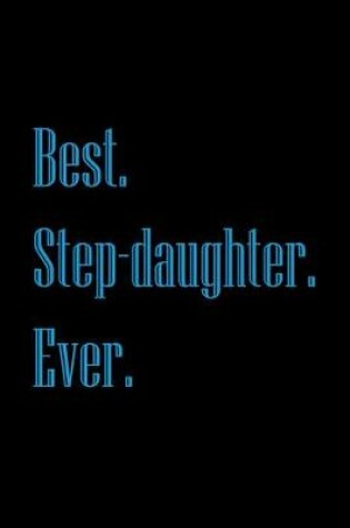 Cover of Best. Step-daughter. Ever.
