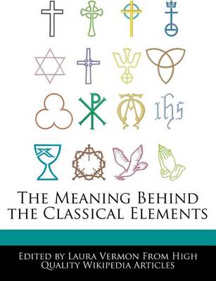 Book cover for The Meaning Behind the Classical Elements