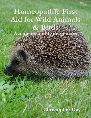 Book cover for Homeopathic First Aid for Wild Animals & Birds: Accidents and Emergencies