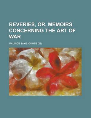 Book cover for Reveries, Or, Memoirs Concerning the Art of War