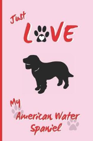 Cover of Just Love My American Water Spaniel