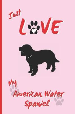 Book cover for Just Love My American Water Spaniel