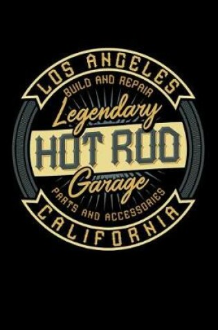 Cover of Los Angeles Build and Repair - Legendary Hot Rod Garage - Parts & Accessories - California