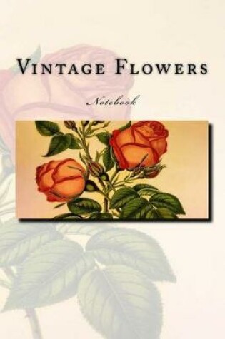 Cover of Vintage Flowers Notebook