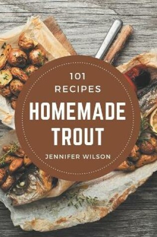 Cover of 101 Homemade Trout Recipes