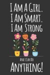 Book cover for I Am A Girl. I Am Smart. I Am Strong and I Can Do Anything!