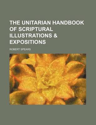 Book cover for The Unitarian Handbook of Scriptural Illustrations & Expositions