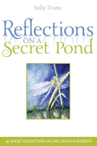 Cover of Reflections On A Secret Pond