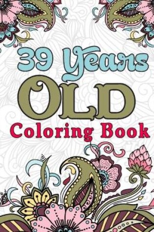 Cover of 39 Years Old Coloring Book