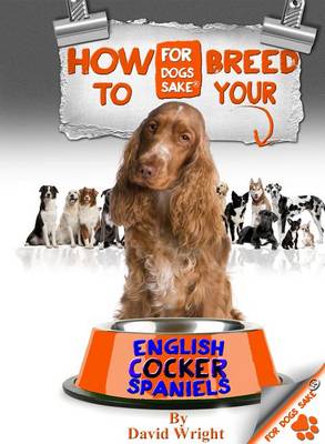 Book cover for How to Breed Your English Cocker Spaniel
