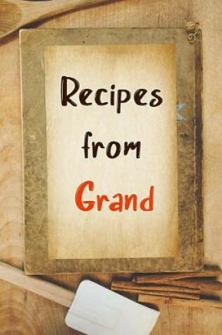 Cover of Recipes From Grand