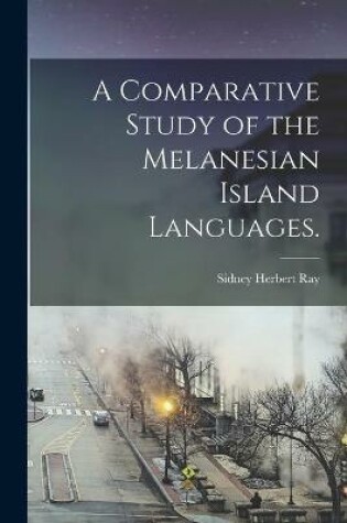 Cover of A Comparative Study of the Melanesian Island Languages.