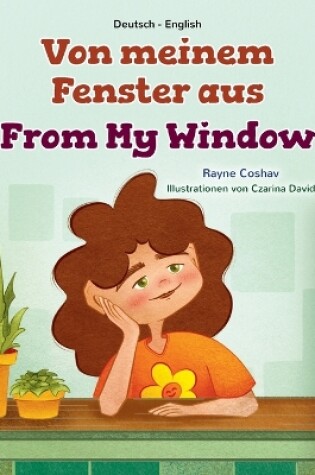 Cover of From My Window (German English Bilingual Kids Book)