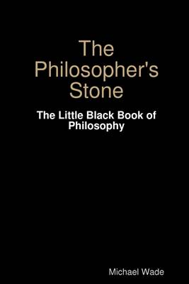 Book cover for The Philosopher's Stone: The Little Black Book of Philosophy