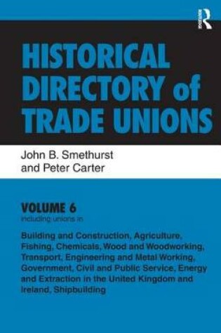 Cover of Historical Directory of Trade Unions: v. 6: Including Unions in:  - Edited Title