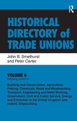 Book cover for Historical Directory of Trade Unions: v. 6: Including Unions in:  - Edited Title