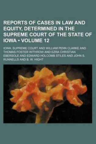 Cover of Reports of Cases in Law and Equity, Determined in the Supreme Court of the State of Iowa (Volume 12)