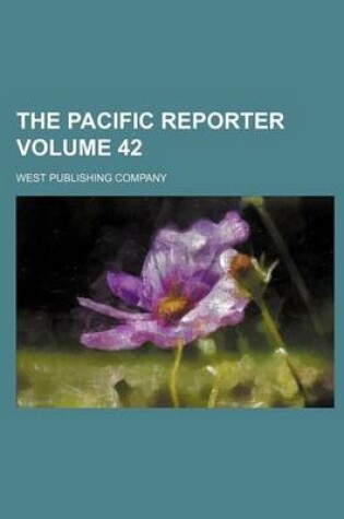 Cover of The Pacific Reporter Volume 42