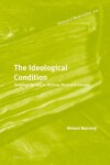 Book cover for The Ideological Condition: Selected Essays on History, Race and Gender