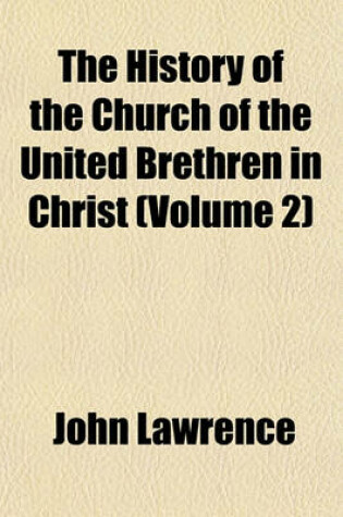Cover of The History of the Church of the United Brethren in Christ (Volume 2)
