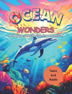 Book cover for Ocean Wonders Coloring Book for Teens and Adults