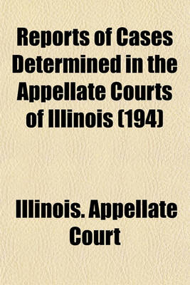 Book cover for Reports of Cases Determined in the Appellate Courts of Illinois (Volume 194)