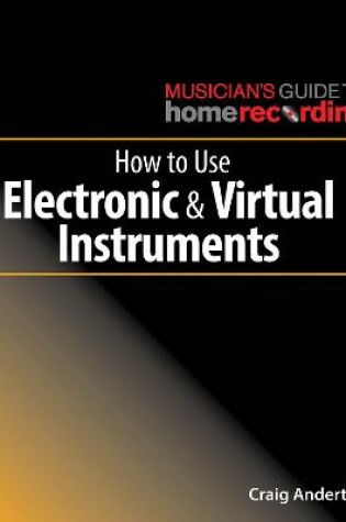 Cover of How to Use Electronic and Virtual Instruments