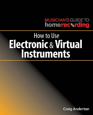 Book cover for How to Use Electronic and Virtual Instruments